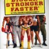 Bigger, Stronger, Faster